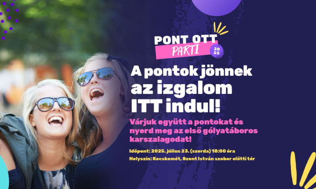 Szerd&aacute;n minden eldől! - Kecskem&eacute;t is csatlakozik a Pont Ott Parti v&aacute;rosaihoz